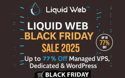 Liquid Web Black Friday Deals 2025: Avail Up to 77% OFF – Live Now